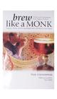Brew Like a Monk Brew Like a Monk