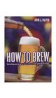 How to Home Brew How to Home Brew
